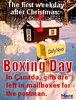 Boxing Day - the first weekday after Christmas is observed as a holiday on which postmen and and others who serve receive a gift from those whom they served.